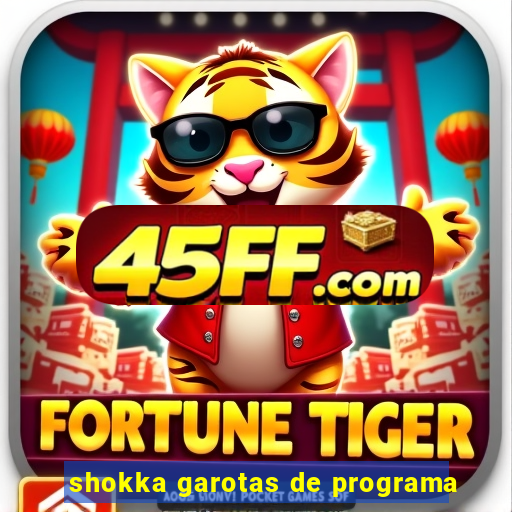 shokka garotas de programa